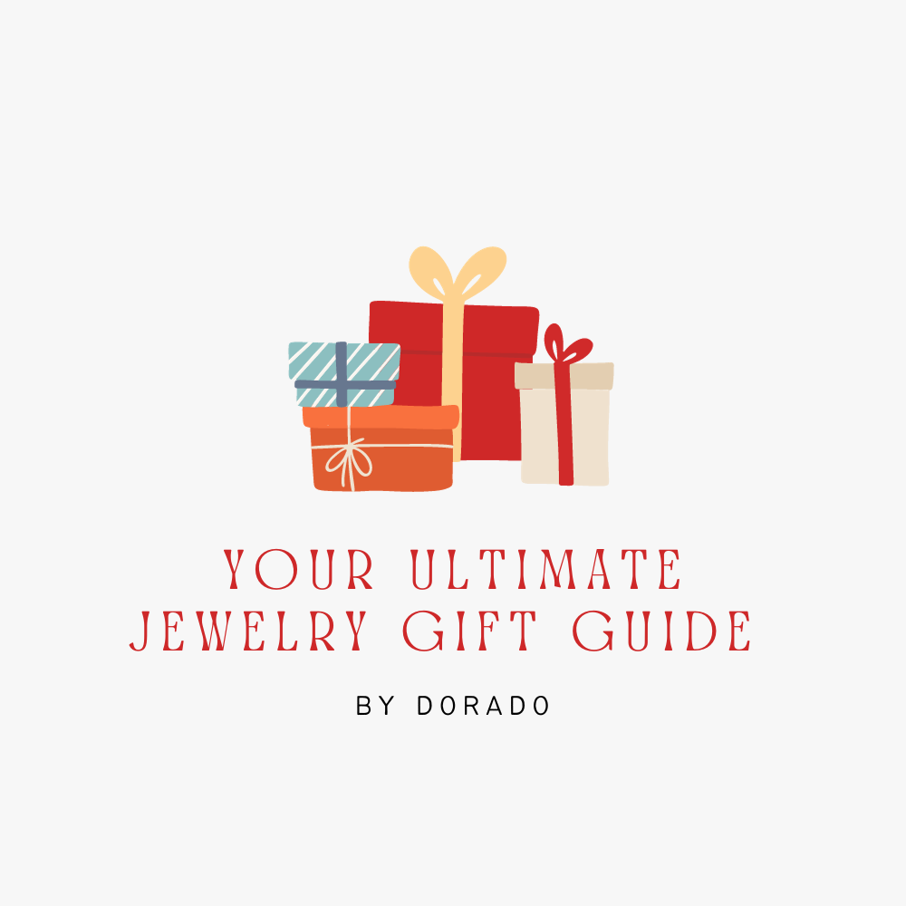 Your Ultimate Jewelry Gift Guide by Dorado